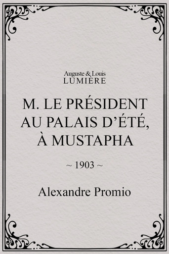 M. le président au palais d’été, à Mustapha poster