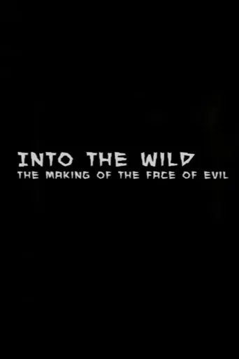 Into the Wild: The Making of The Face of Evil poster