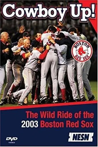 Cowboy Up! The Wild Ride of the 2003 Boston Red Sox poster