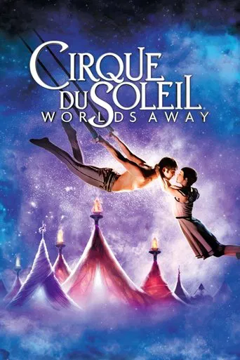 Cirque du Soleil: Worlds Away poster