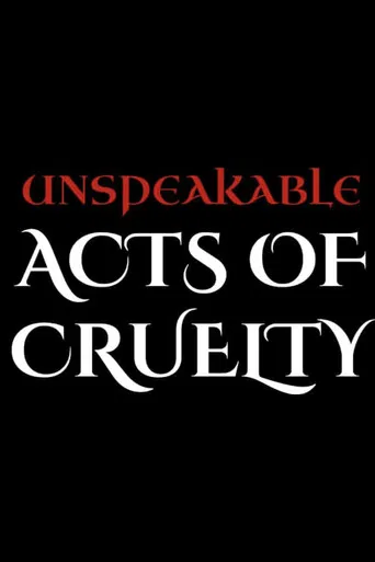 Unspeakable Acts of Cruelty poster