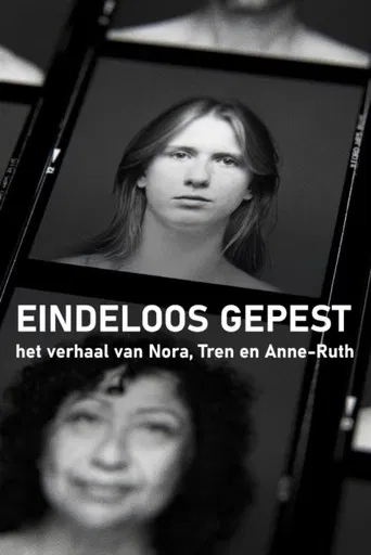 Eindeloos Gepest - Het Verhaal van Nora, Tren en Anne-Ruth poster