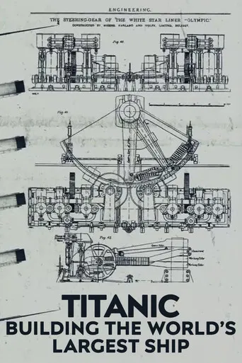 Titanic: Building the World's Largest Ship poster