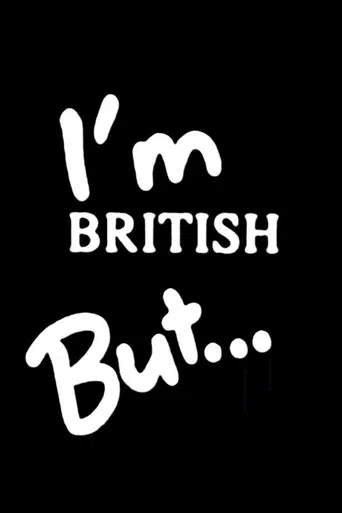 I'm British But... poster