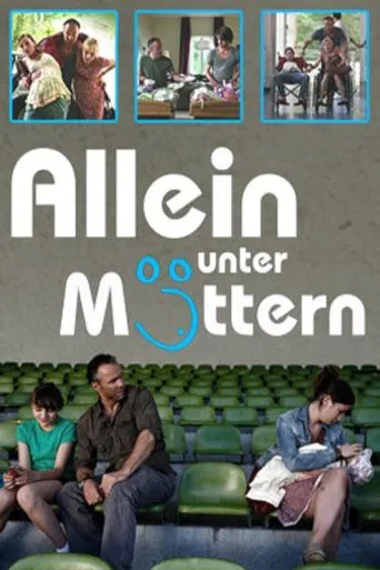 Allein unter Müttern poster