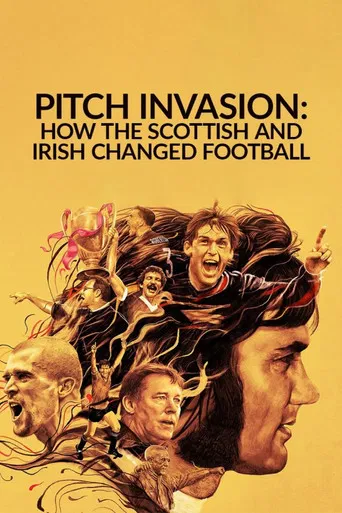 Pitch Invasion: How the Scottish and Irish Changed Football poster