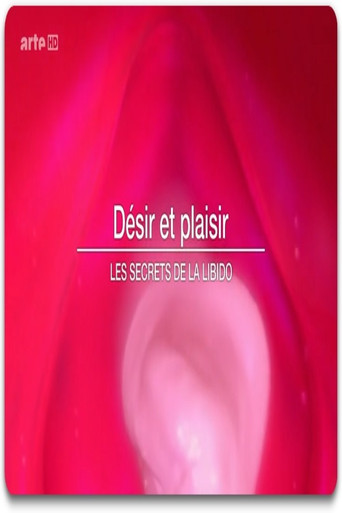 Désir et plaisir - Le secret de la libido poster