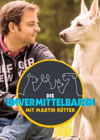 Die Unvermittelbaren - mit Martin Rütter poster
