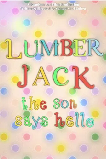 Lumberjack: The Son Says Hello poster