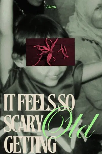 it feels so scary getting old poster