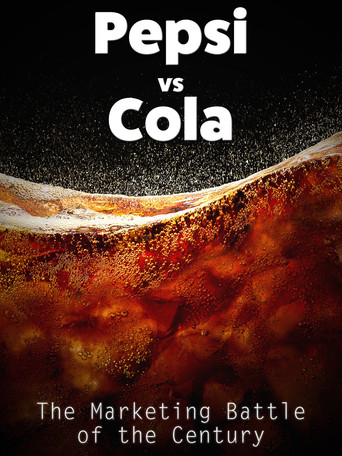 Pepsi vs Cola: The Marketing Battle of the Century poster