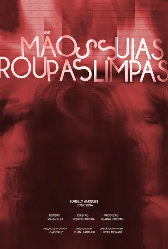Mãos Sujas, Roupas Limpas poster