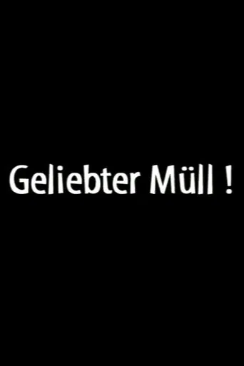 Geliebter Müll! poster
