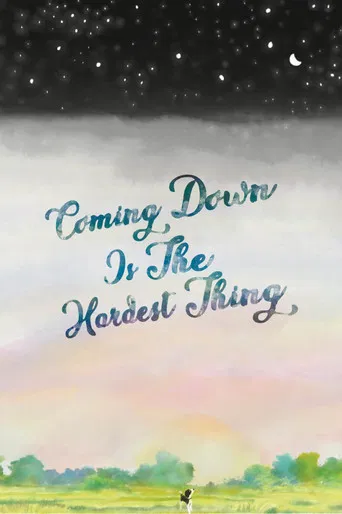 Coming Down Is The Hardest Thing poster