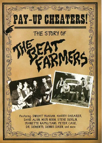 Pay Up Cheaters: The Story of the Beat Farmers poster
