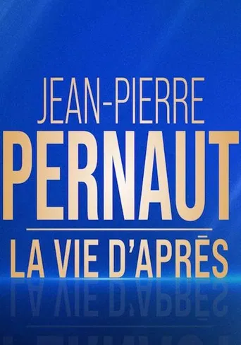 Jean-Pierre Pernaut, la vie d'après poster