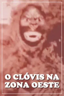 O Clóvis na Zona Oeste poster