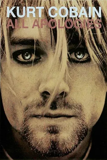 All Apologies: Kurt Cobain 10 Years On poster
