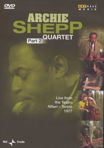 Archie Shepp Quartet: Live from the Teatro Alfieri - Torino 1977: Part 2 poster