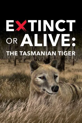 Extinct or Alive: The Tasmanian Tiger poster