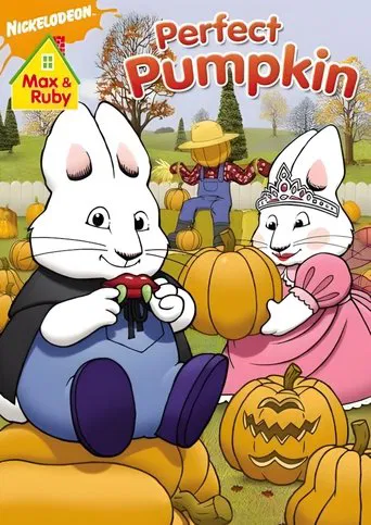 Max and Ruby: Max & Ruby's Perfect Pumpkin poster