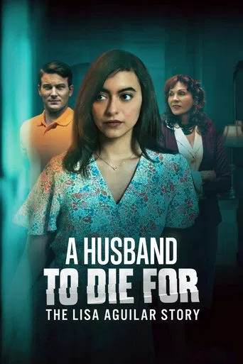 A Husband to Die For: The Lisa Aguilar Story poster