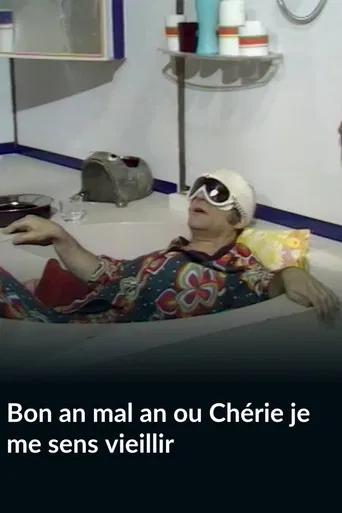 Bon an mal ou Chérie je me sens vieillir poster