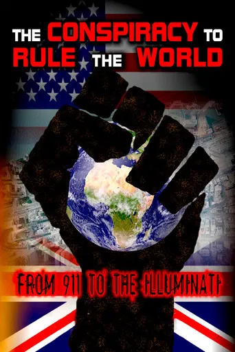 The Conspiracy to Rule the World: From 911 to the Illuminati poster