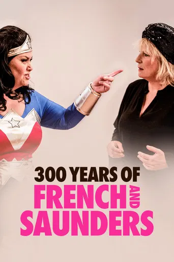 300 Years of French & Saunders poster