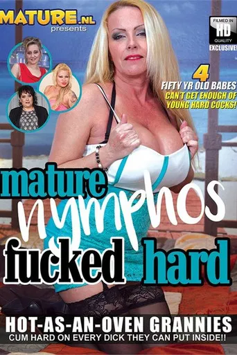 Mature Nymphos Fucked Hard poster