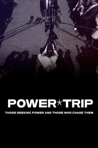 Power Trip: Those Who Seek Power and Those Who Chase Them poster