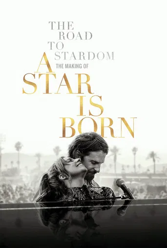 The Road to Stardom: The Making of A Star Is Born poster