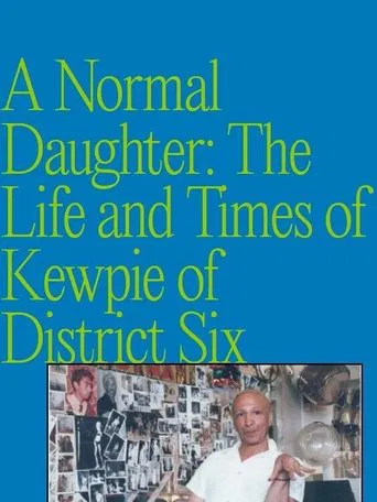 A Normal Daughter: The Life and Times of Kewpie of District Six poster