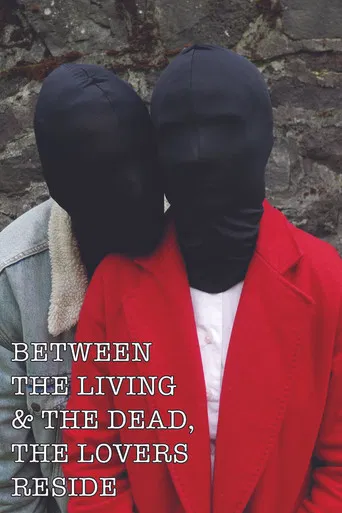 Between The Living & The Dead, The Lovers Reside poster