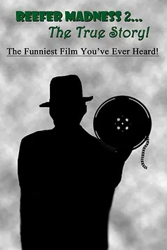 Reefer Madness II: The True Story poster