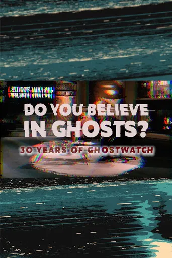 Do You Believe In Ghosts?: 30 Years of Ghostwatch poster