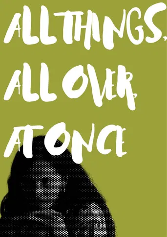 All Things, All Over, At Once poster