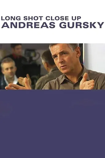 Andreas Gursky: Long Shot Close Up poster