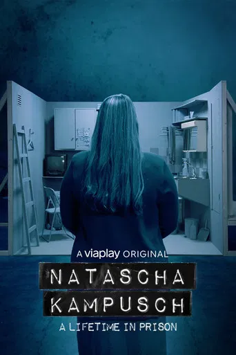 Natascha Kampusch - A Lifetime in Prison poster