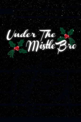 Under the MistleBro poster