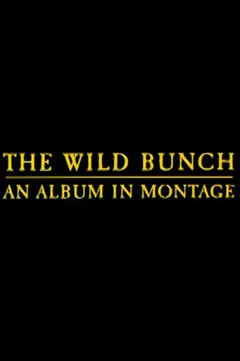 The Wild Bunch: An Album in Montage poster