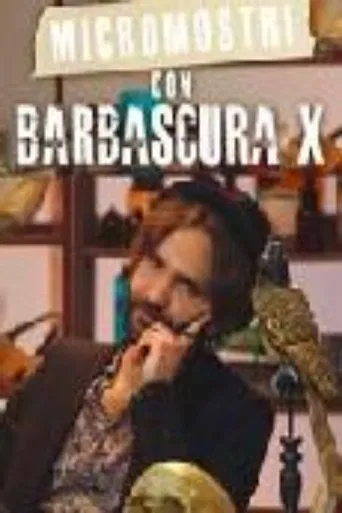 Micromostri con Barbascura X poster