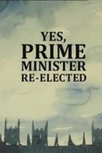 Yes, Prime Minister: Re-elected poster