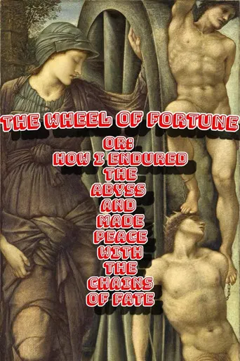 The Wheel of Fortune or: How I Endured the Abyss and Made Peace with the Chains of Fate poster