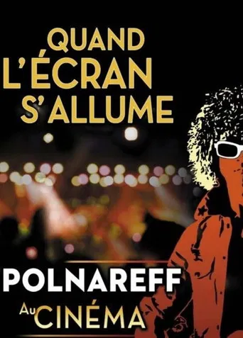 Polnareff au cinéma: quand l'écran s'allume poster