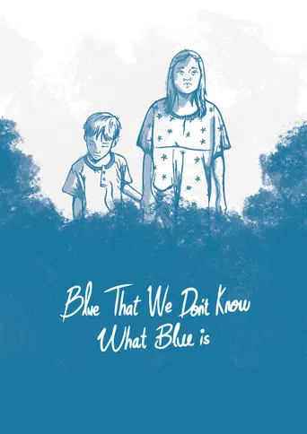 Blue, That We Don't Know What Blue Is poster