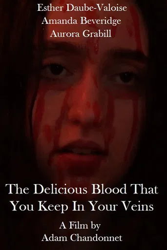 The Delicious Blood That You Keep In Your Veins poster