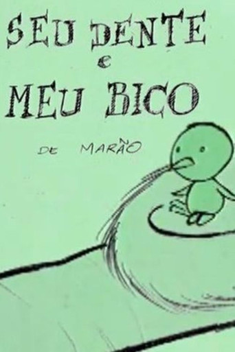 Seu Dente e Meu Bico poster