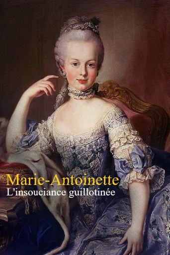 Marie-Antoinette : L'insouciance guillotinée poster