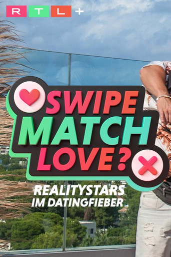 Swipe, Match, Love? - Realitystars im Datingfieber poster